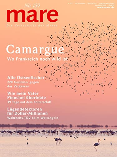 mare - Die Zeitschrift der Meere / No. 139 / Camargue: Wo Frankreich noch wild ist von mareverlag GmbH